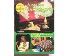 Toute La Broderie, Tous Les Ouvrages / N°228 - 28e Annee / Le Festival D'ete Napperons, Sacs - Du Crochet : Coussins, Dessus De Lit Etc...