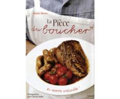 La Pièce Du Boucher - 80 Recettes Irrésistibles !