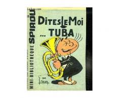 Mini Bibliotheque Spirou N° 120. Dites Le Moi ... Tuba.