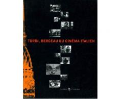 Turin, Berceau Du Cinéma Italien