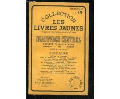 Chauffage Central Petites Installations Charbons Gaz Mazout - Collection Les Livres Jaunes Fascicule N° 19