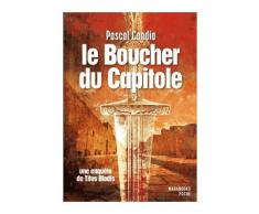 Le Boucher Du Capitole - Une Enquête De Titus Bladis
