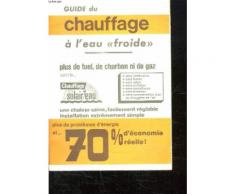 Guide Chauffage A L Eau Froide. Plus De Fuel, De Charbon Ni De Gaz.