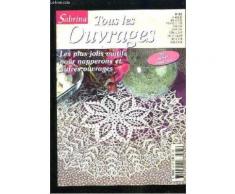 Sabrina, Tous Les Ouvrages N°82 : Les Plus Jolis Motifs Pour Napperons Et Autres Ouvrages.