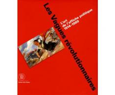 Les Vagues Révolutionnaires - L'art De L'affiche Politique 1914-1989