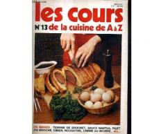 Les Cours De La Cuisine De A A Z N°13 - Terrine De Brochet Sauce Nantua Filet En Brioche Gibier Nougatine Creme Au Beurre Etc.