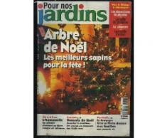 Pour Nos Jardins N° 202 - Arbre De Noel Les Meilleurs Sapins Pour La Fete, L'hamamelis Un Arbuste Etonnant En Hiver Comme En Automne, Desserts De Noel Associez Le Moelleux Des Poires Au ...