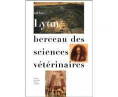 Lyon Berceau Des Sciences Vétérinaires