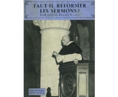 Faut-Il Reformer Les Sermons ? Bibliotheque Ecclesia N° 41