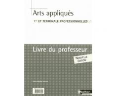 Arts Appliqués 1e Et Tle Professionnelles - Livre Du Professeur