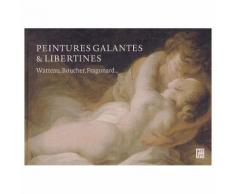 Peintures Galantes Et Libertines - Watteau, Boucher, Fragonard