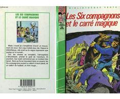 Les Six compagnons et le carré magique (Bibliothèque verte)