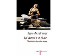 La Voix sur le divan : Musique sacrée, opéra, techno