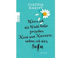 Wenn ich die Wahl habe zwischen Kind und Karriere, nehme ich das Sofa