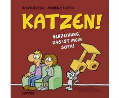 Katzen!: Verzeihung, das ist MEIN Sofa!
