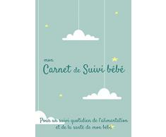 Mon carnet de suivi Bébé: Journal de bord, cahier de suivi maternel, pour bébé, nouveau né, nourrisson, suivi de lalimentation et la santé du bébé | ... vert nuage suspendu portique enfant étoile