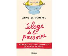 Eloge de la passoire: Mémoire : je retiens lessentiel et joublie le reste