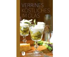 Verrines: Köstliches im Glas