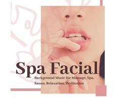 Spa Facial: Background Music for Massage, Spa, Sauna, Relaxation, Meditation