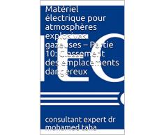 Matériel électrique pour atmosphères explosives gazeuses – Partie 10: Classement des emplacements dangereux