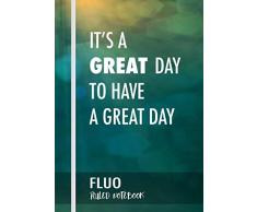 Ruled Notebook: it's a great day to have a great day | Libreta | Journal | Cahier | Notizbuch | 100-page college ruled composition notebook