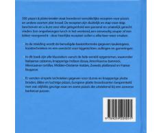 500 pizza's & platte broden: heerlijke recepten voor dikke en luchtige pizza's en andere soorten plat brood