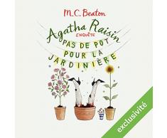Pas de pot pour la jardiniere (Agatha Raisin enquête 3)
