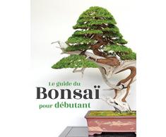 Le guide du Bonsaï pour Débutant