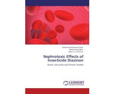 Nephrotoxic Effects of Insecticide Diazinon: Acute, Sub acute and Chronic Studies