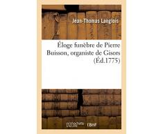 Éloge funèbre de Pierre Buisson, organiste de Gisors, prononcé dans cette ville le 2 septembre 1775