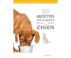 50 recettes anti-croquettes pour mon chien