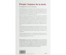 Elargis l'espace de ta tente