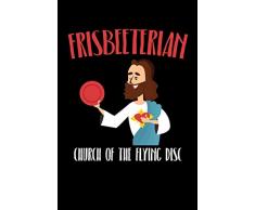 Frisbeeterian Church of the Flying Disc: 6x9 Funny Dot Grid Composition Notebook for Frisbee Players