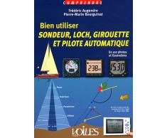 Bien utiliser sondeur, loch, girouette et pilote automatique : En 100 photos et illustrations