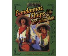 Bandanas, Chaps, and Ten-gallon Hats
