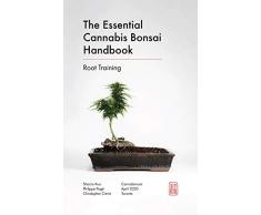 The Essential Cannabis Bonsai Handbook: Root Training (English Edition)