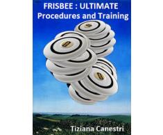 Frisbee :Ultimate Procedures and Training (English Edition)