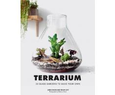 Terrarium: 33 Glass Gardens to Make Your Own