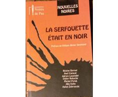 La serfouette était en noir