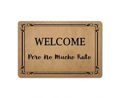 Eureya Paillasson Humoristique avec Inscription « Welcome Pero No Mucho Rato » pour intérieur/extérieur/intérieur - Tapis dentrée de Cuisine en Caoutchouc antidérapant