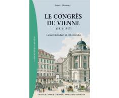 Le congrès de Vienne (1814-1815) : Carnet mondain et éphémérides