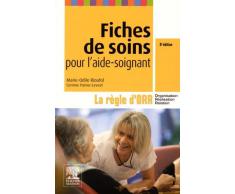 Fiches de soins pour l'aide-soignant: La règle d'ORR (Organisation - Réalisation - Relation)