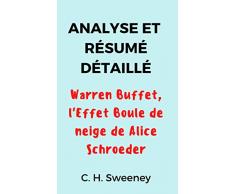Résumé & Analyse Détaillé: Warren Buffet, Leffet Boule De Neige de Alice Schroeder.