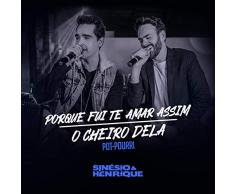 Pot-Pourri: Porque Fui Te Amar Assim / O Cheiro Dela (Ao Vivo)