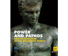 Power and pathos. Bronze sculpture of the hellenistic world. Ediz. illustrata
