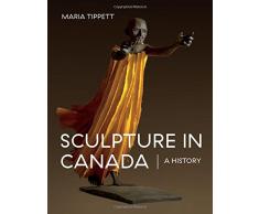 Sculpture in Canada: A History