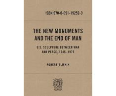The New Monuments and the End of Man: U.S. Sculpture Between War and Peace, 1945-1975