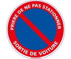 Prière de ne pas stationner Sortie de voiture - Adhésif Autocollant Sticker - Porte Portail Garage - Diamètre 250 mm - Garantie 10 ans - Panneau stationnement interdit autocollant