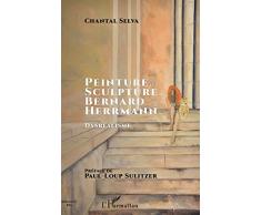 Peinture et sculpture de Bernard Herrmann: Dysréalisme