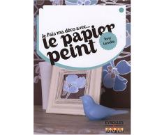 Je fais ma déco avec...Le papier peint